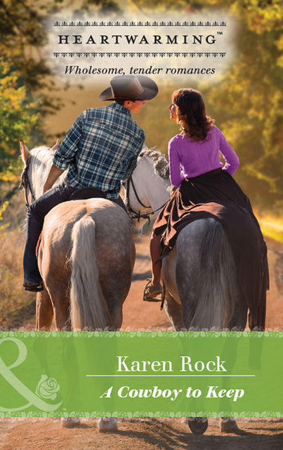 A Cowboy To Keep, Karen Rock