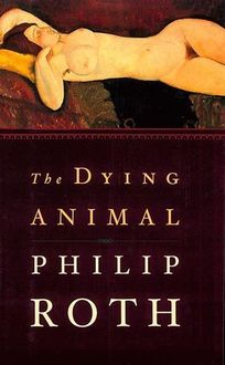 El Animal Moribundo, Philip Roth