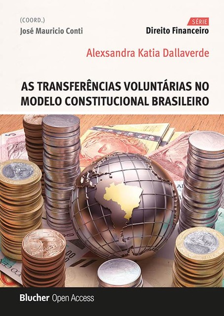 As transferências voluntárias no modelo constitucional brasileiro, Alexsandra Katia Dallaverde
