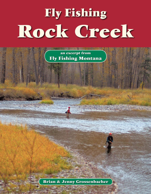 Fly Fishing Rock Creek, Brian Grossenbacher, Jenny Grossenbacher