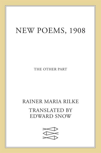 New Poems, 1908, Rainer Maria Rilke