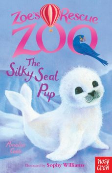 Zoe's Rescue Zoo: The Silky Seal Pup, Amelia Cobb