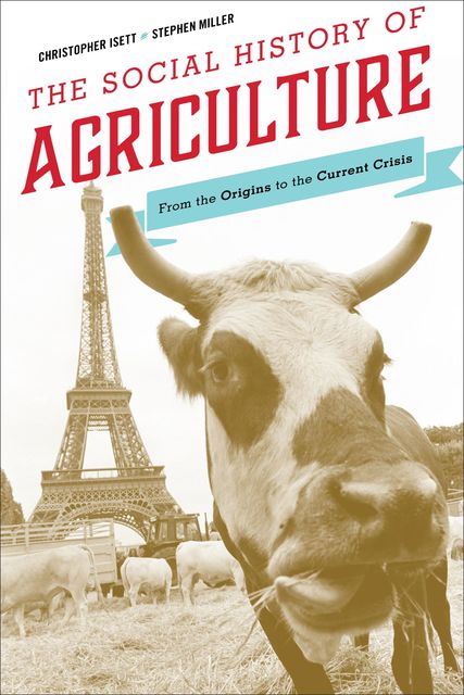 The Social History of Agriculture, Stephen Miller, Christopher Isett