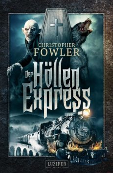 DER HÖLLENEXPRESS, Christopher Fowler