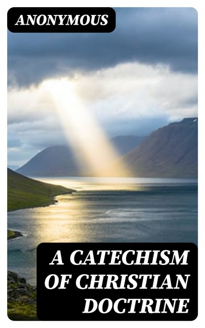 A Catechism of Christian Doctrine, 