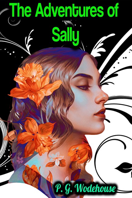 The Adventures of Sally – P. G. Wodehouse, P. G. Wodehouse
