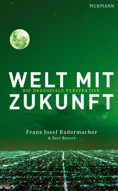 Welt mit Zukunft, Bert Beyers, Franz Josef Radermacher