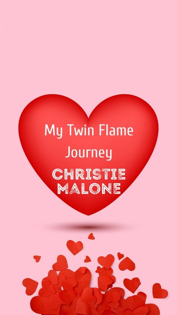 My Twin Flame Journey, Christie Malone