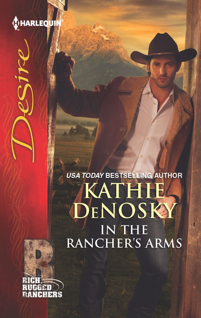 In the Rancher's Arms, Kathie DeNosky