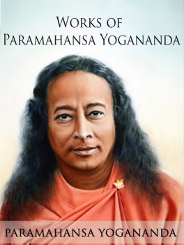 Works of Paramahansa Yogananda, Paramahansa Yogananda