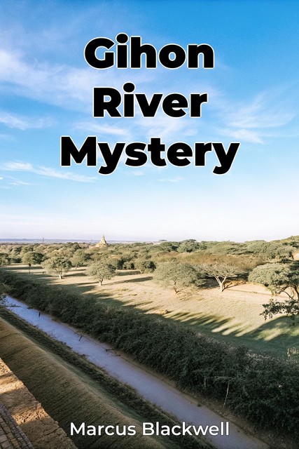 Gihon River Mystery, Marcus Blackwell