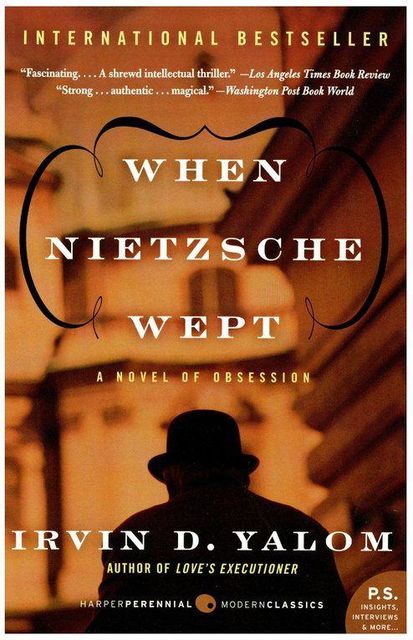 When Nietzsche Wept: A Novel of Obsession, Irvin Yalom