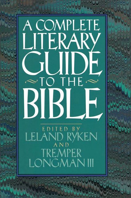 A Complete Handbook of Literary Forms in the Bible, Tremper Longman III, Leland Ryken
