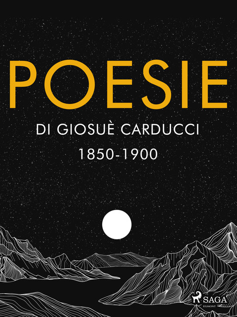 Poesie di Giosuè Carducci 1850–1900, Giosuè Carducci