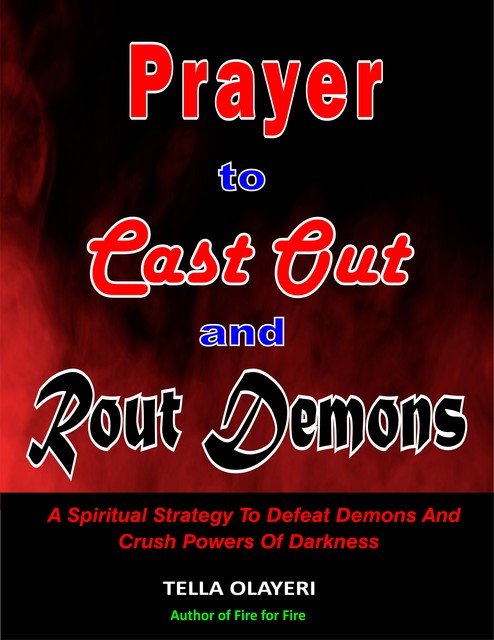 Prayer To Cast Out And Rout Demons, Tella Olayeri