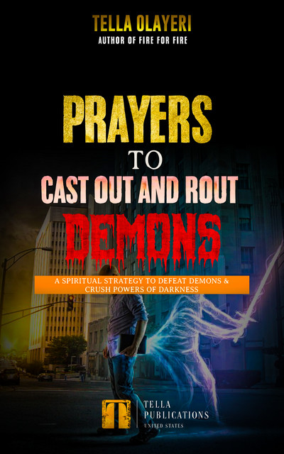 Prayer To Cast Out And Rout Demons, Tella Olayeri