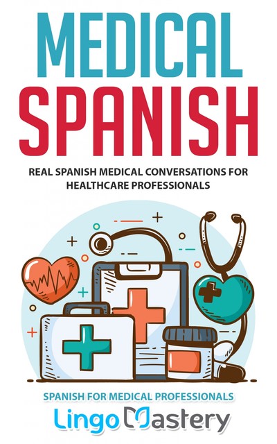 Medical Spanish, Lingo Mastery