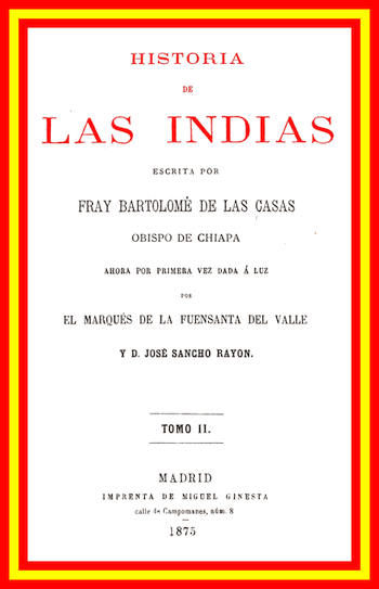 Historia de las Indias (2 de 5), Bartolomé de las Casas