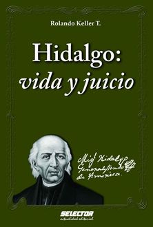 Hidalgo: vida y juicio, Rolando Guillermo Juan Keller Torres