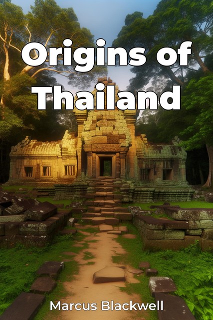 Origins of Thailand, Marcus Blackwell