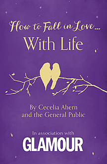 How to Fall in Love With Life, Cecelia Ahern, The General Public