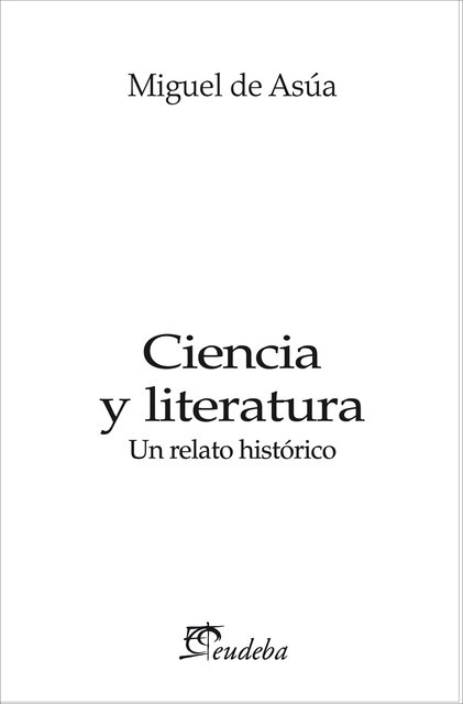 Ciencia y literatura, MIguel de Asúa