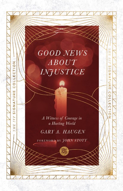 Good News About Injustice, Gary Haugen