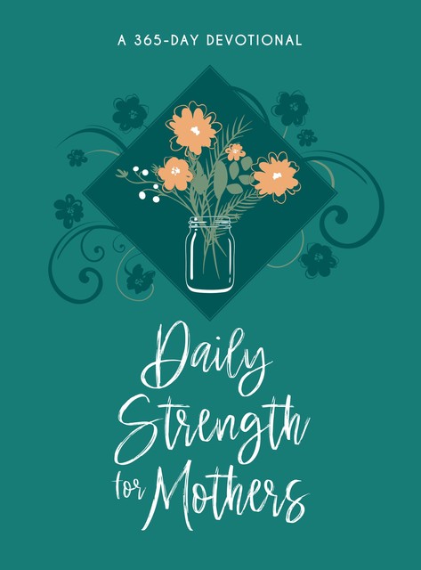 Daily Strength for Mothers, BroadStreet Publishing Group LLC