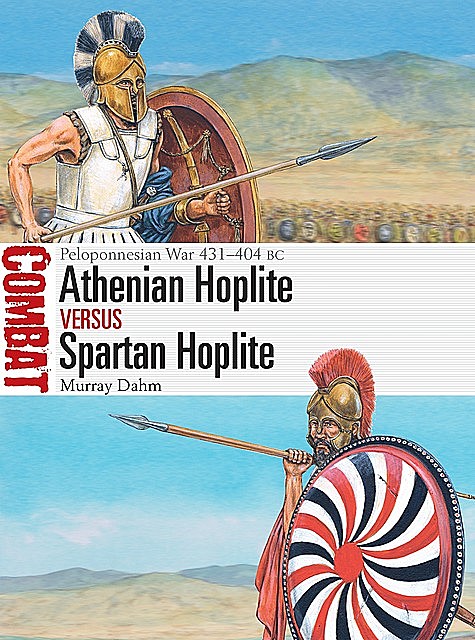 Athenian Hoplite vs Spartan Hoplite, Murray Dahm