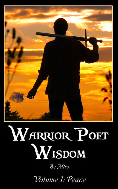 Warrior Poet Wisdom Vol. I: Peace, Miro
