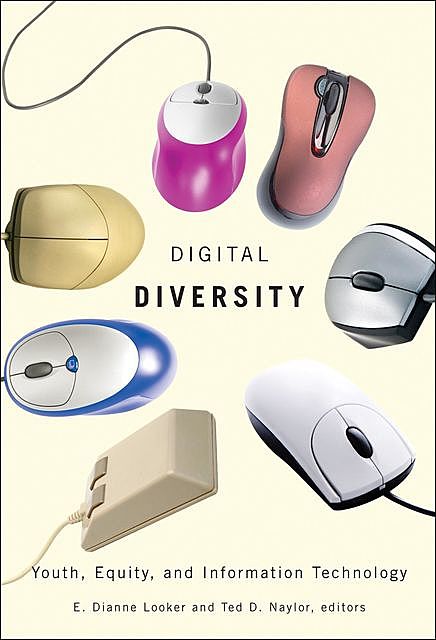 Digital Diversity, E. Dianne Looker, Ted D. Naylor