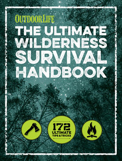 The Ultimate Wilderness Survival Handbook, Editors of Outdoor Life