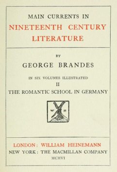 Main Currents in Nineteenth Century Literature – 2. The Romantic School in Germany, Georg Brandes
