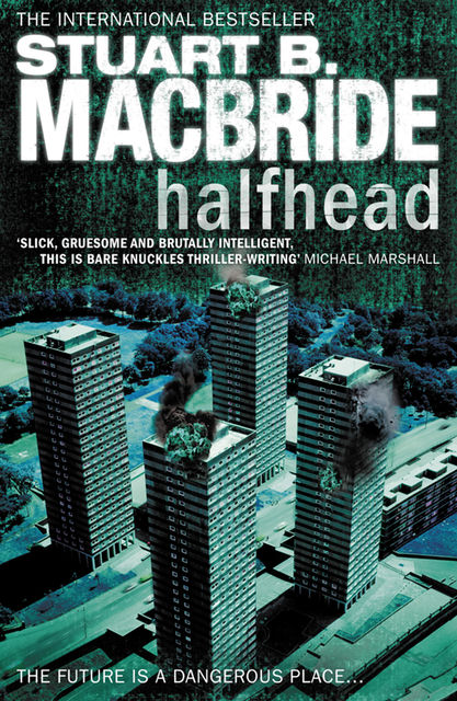 Halfhead, Stuart MacBride