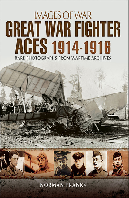 Great War Fighter Aces, 1914–1916, Norman Franks