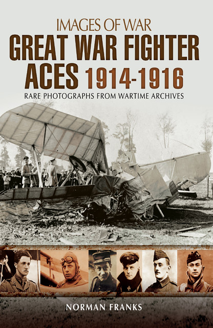 Great War Fighter Aces, 1914–1916, Norman Franks