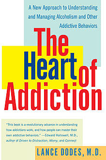 The Heart of Addiction, Lance M.Dodes