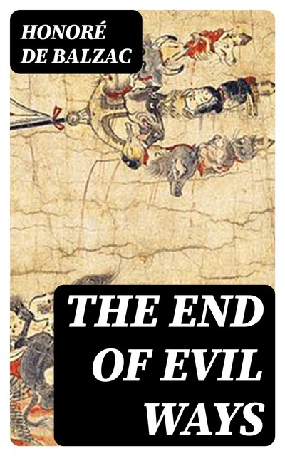 The End of Evil Ways, Honoré de Balzac