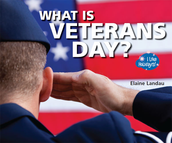 What Is Veterans Day?, Elaine Landau