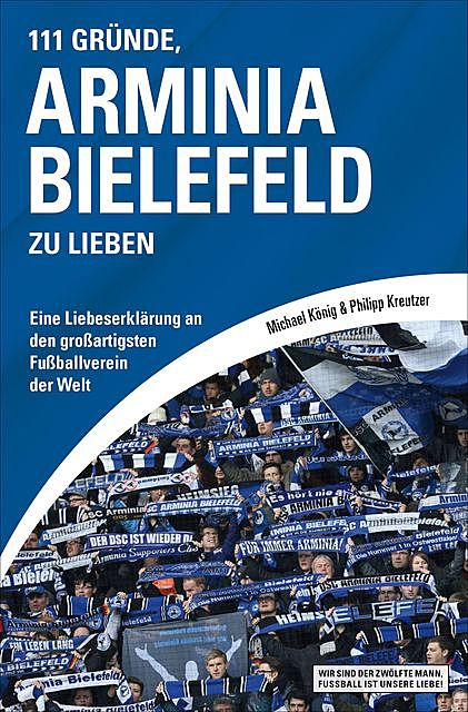 111 Gründe, Arminia Bielefeld zu lieben, Michael König, Philipp Kreutzer