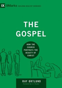 The Gospel, Ray Ortlund