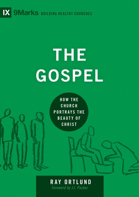 The Gospel, Ray Ortlund