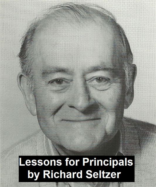 Lessons for Principals, Richard Seltzer