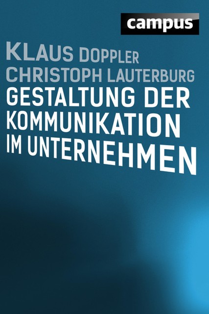 Gestaltung der Kommunikation im Unternehmen, Klaus Doppler, Christoph Lauterburg