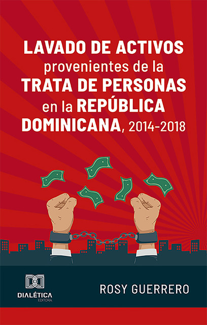 Lavado de activos provenientes de la trata de personas en la República Dominicana, 2014–2018, Rosy Guerrero