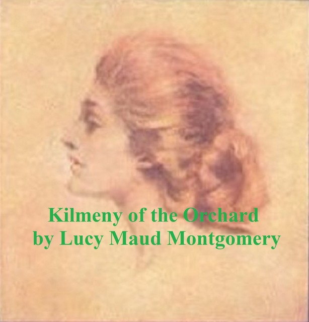 Kilmeny of the Orchard, Lucy Maud Montgomery