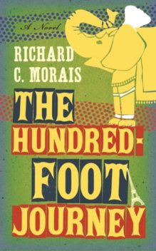 The Hundred-Foot Journey: A Novel, Morais, Richard C.