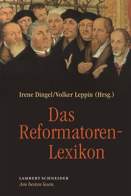Das Reformatorenlexikon, Volker Leppin, Irene, amp, Dingel