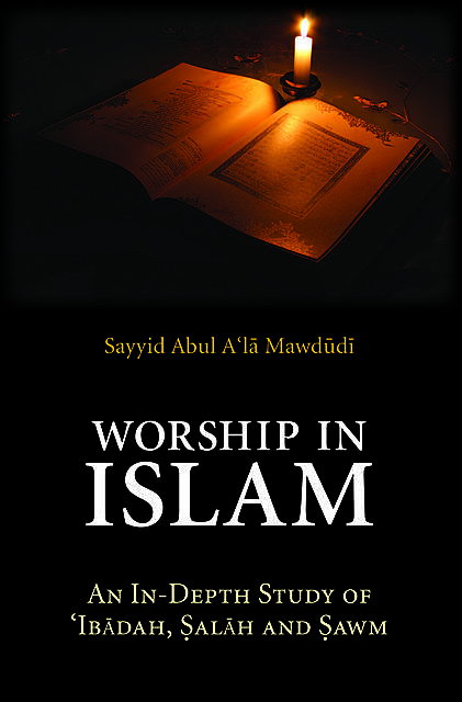 Worship in Islam, Sayyid Abul A'la Mawdudi