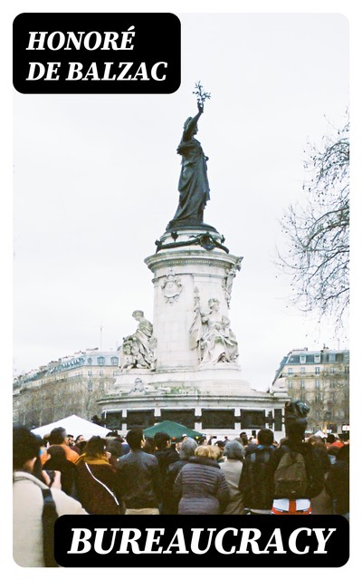 Bureaucracy, Honoré de Balzac